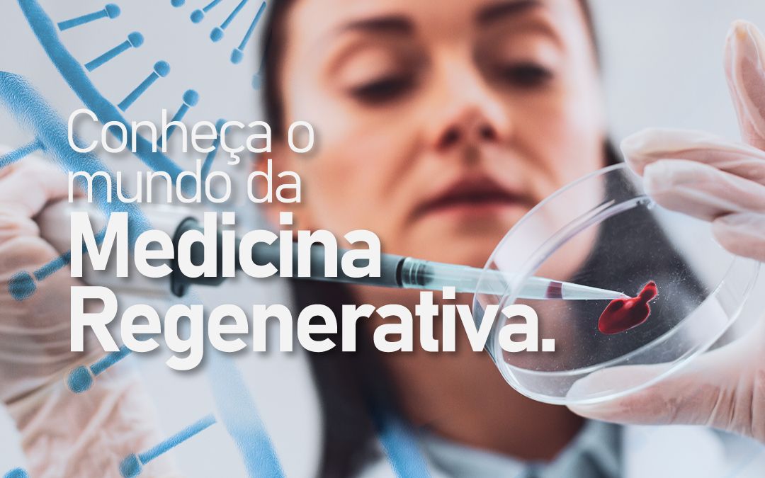 conheca-o-mundo-da-medicina-regenerativa.