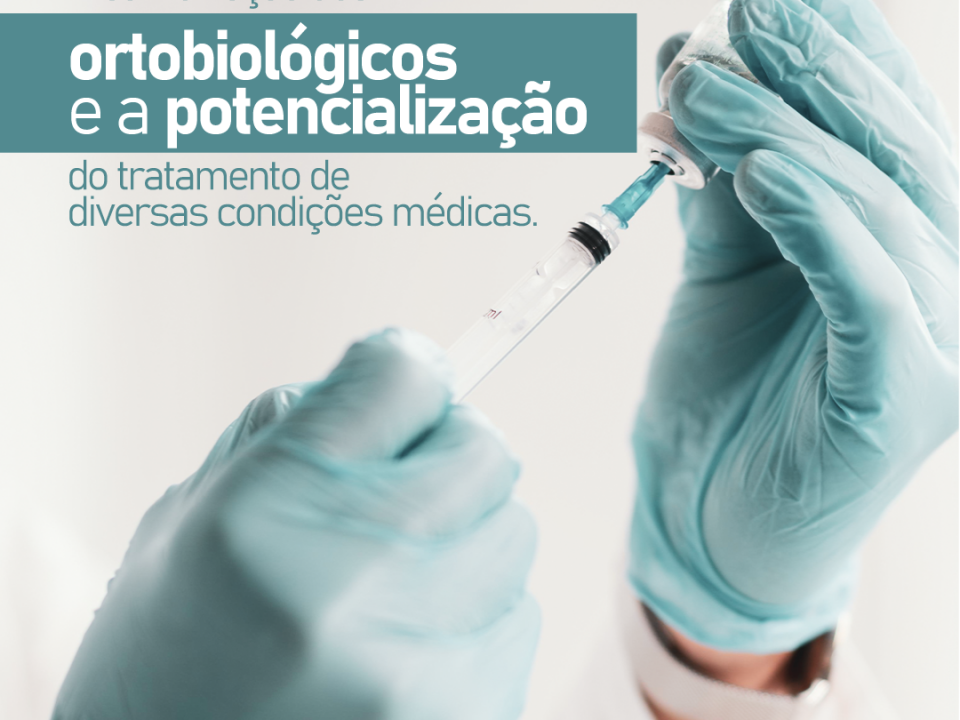 a-combinacao-dos-ortobiologicos-e-a-potencializacao-do-tratamento-de-diversas-condicoes-medicas.