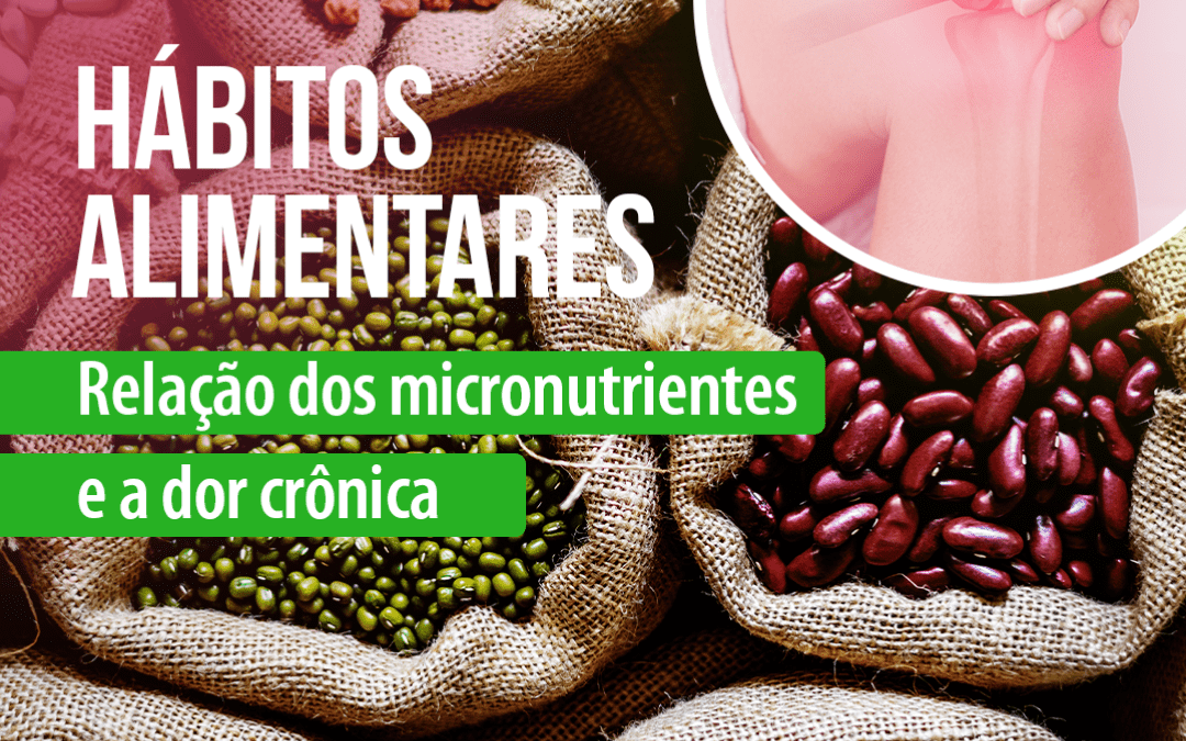 habitos-alimentares-–-relacao-dos-micronutrientes-e-a-dor-cronica