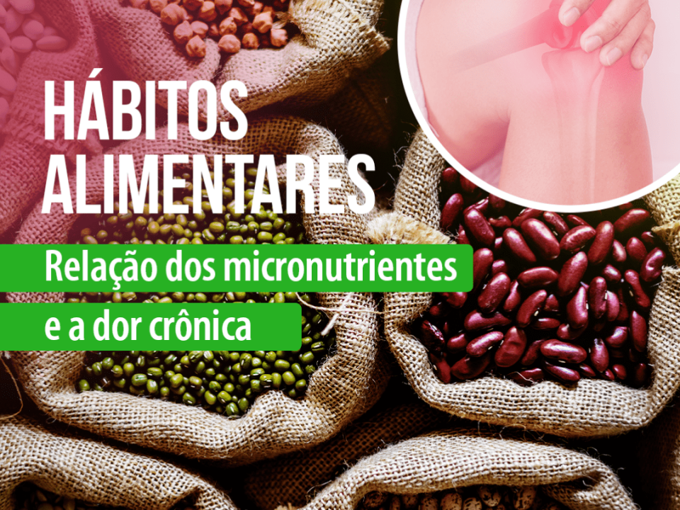 habitos-alimentares-–-relacao-dos-micronutrientes-e-a-dor-cronica