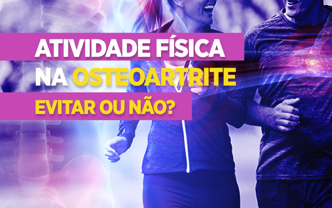 atividade-fisica-na-osteoartrite-–-evitar-ou-nao-?