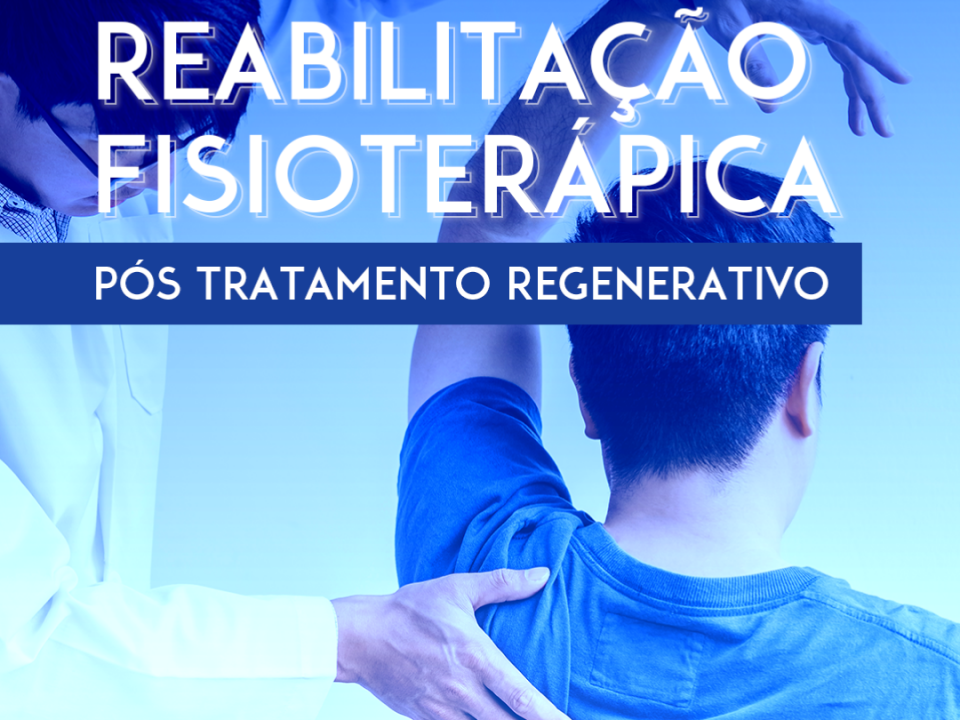 reabilitacao-fisioterapica-pos-tratamento-regenerativo 